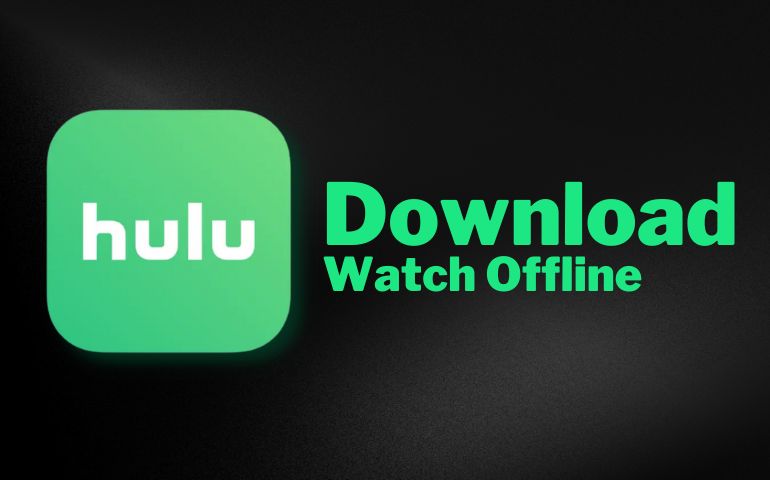 download hulu video to watch offline