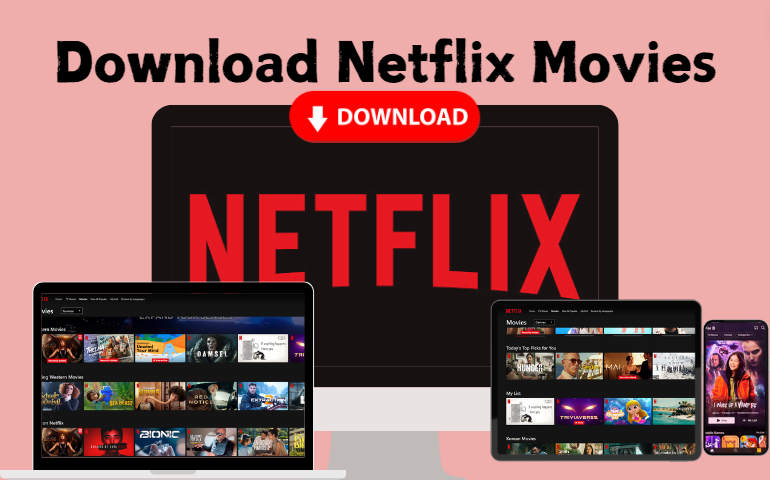 How to Download Netflix Movies