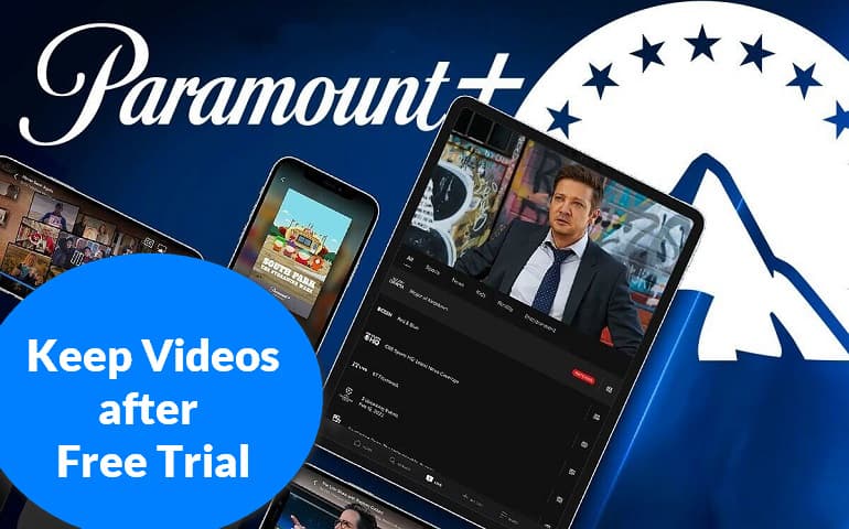 keep paramount plus videos after free trial